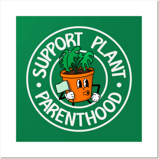 Support Plant Parenthood - Funny Plant Pun Posters and Art